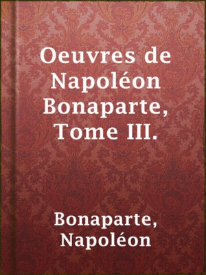 cover image of Oeuvres de Napoléon Bonaparte, Tome III.